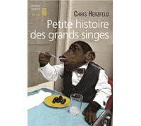 Petite Histoire des grands singes - Chris Herzfeld - Seuil - broché - Etude