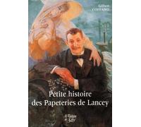 Petite histoire des papeteries de Lancey: Bergès, le père de la Houille Blanche, ou la Vérité d'un mythe
