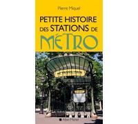 Pierre Miquel – Petite Histoire des stations de métro – Nouvelle édition augmentée – Broché