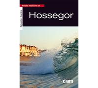 Petite histoire d'Hossegor - Sébastien Barrère - Editions Cairn - broché - Guide