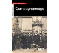 Petite histoire du compagnonnage - François Icher - Editions Cairn - broché - Monographie