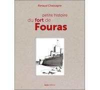 Petite histoire du fort de Fouras - Renaud Chassagne - Geste - relié - Essai