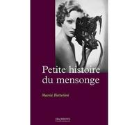 Petite histoire du mensonge - Maria Bettetini - Hachette Litterature - broché - Essai