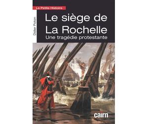 Petite histoire du siège de La Rochelle - Didier Poton - Editions Cairn - broché - Essai