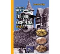 Petite Histoire Du Touquet-Paris-Plage (Tome 2)