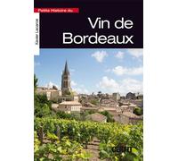 Petite histoire du Vin de Bordeaux - Xavier Lacarce - Editions Cairn - broché - Monographie