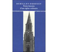 Petite histoire d'une église ordinaire - Christian Derouet - Du Linteau Eds - broché - Récit