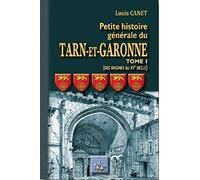 Petite histoire générale du Tarn et Garonne: Tome 1, Des origines au XVe siècle