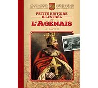 Petite Histoire Illustrée de l'Agenais et de Lot et Garonne