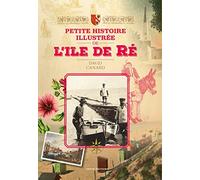Petite Histoire Illustrée de l'Ile de Ré