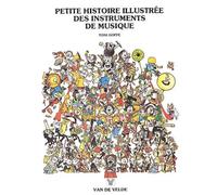 Goffe Toni - Petite Histoire Illustree Des Instruments