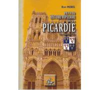 Petite Histoire Populaire De La Picardie - Depuis Les Temps Les Plus Reculés Jusqu'en 1789