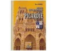 Petite Histoire Populaire De La Picardie - Depuis Les Temps Les Plus Reculés Jusqu'en 1789