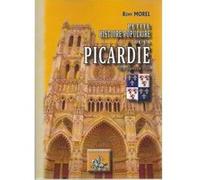 Petite Histoire Populaire De La Picardie Morel, Remy (Auteur)