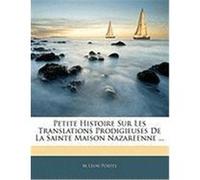 Petite Histoire Sur Les Translations Prodigieuses de La Sainte Maison Nazareenne ... Portes, M. Lon (Auteur)