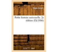 Petite histoire universelle. 2e édition
