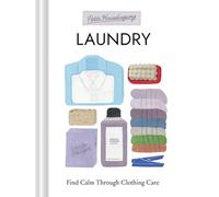 Petite Housekeeping: Laundry: Find Calm Through Clothing Care