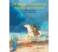 Petite indienne Feuille-qui-Danse Mone Schliephack (Illustration), Géraldine Elschner (Auteur)