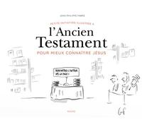 Petite initiation illustrée à l’Ancien Testament pour mieux connaître Jésus