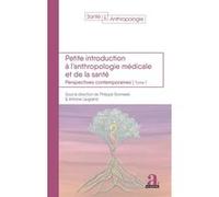 Petite introduction à l'anthropologie médicale et de la santé Antoine Laugrand (Auteur), Philippe Bonneels (Auteur)