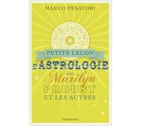 Petite Leçon d'astrologie avec Marilyn, Proust et les autres - Marco Pesatori - Flammarion - broché - Essai