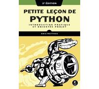 Petite leçon de Python - 2e édition: Introduction pratique et orientée projet