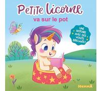Petite licorne va sur le pot - histoire - album - pot - histoire avec volet - volets brillants - licorne - dès 2 ans