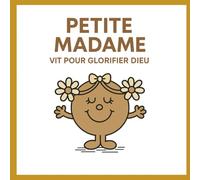 Petite madame: Vie pour glorifier Dieu
