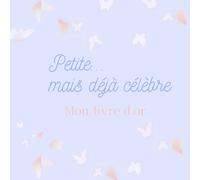 Petite mais déjà célèbre: Livre d'or