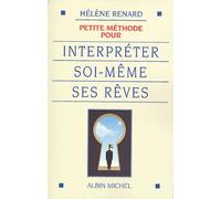 Petite Méthode pour interpréter soi-même ses rêves
