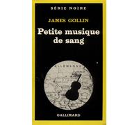 Petite musique de sang - - James Gollin - Gallimard - Livre