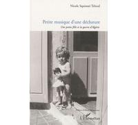 Petite Musique D'une Déchirure - Une Petite Fille Et La Guerre D'algérie