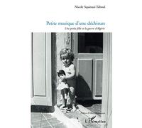 Nicole Squinazi Teboul – Petite Musique d'une Déchirure – Une petite fille et la guerre d'Algérie