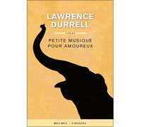 Petite musique pour amoureux - Durrell Lawrence - Buchet-Chastel - broché - Roman