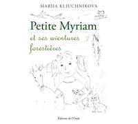 Petite Myriam et ses aventures forestières - Mariia Kliuchnikova - L'onde Eds De - broché - Contes et légendes jeunesse