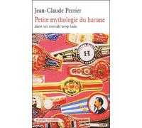 Petite mythologie du havane