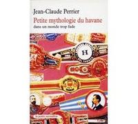 Petite mythologie du havane