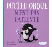 PETITE ORQUE N'EST PAS PATIENTE - OH LA LA ! LES EMOTIONS