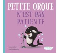 Petite orque n'est pas patiente - oh la la ! les emotions - Gemma Cary - 1 2 3 Soleil - cartonné - Album jeunesse