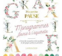 Collectif – Petite pause Monogrammes fleuris à l'aquarelle – Livre-jeu relié – Larousse