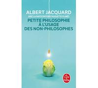 Petite Philosophie À L'usage Des Non-Philosophes