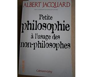 Petite philosophie à l'usage des non-philosophes
