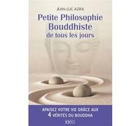 Petite philosophie bouddhiste de tous les jours Jean-Luc Azra (Auteur)