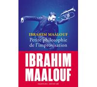 Petite philosophie de l’improvisation Ibrahim Maalouf - Ibrahim Maalouf - Des Equateurs Eds - broché - Essai