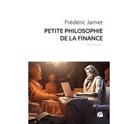 Petite Philosophie de la Finance - Frédéric Jamet - Du Pantheon Eds - broché - Etude