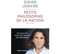 Didier Lemaire – Petite Philosophie de la nation – Essai – Broché – Éditions Robert Laffont