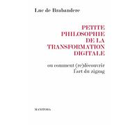 Petite Philosophie De La Transformation Digitale - Ou Comment (Re)Découvrir L'art Du Zigzag