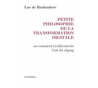 Petite Philosophie De La Transformation Digitale - Ou Comment (Re)Découvrir L'art Du Zigzag