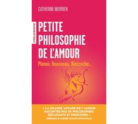 Petite philosophie de l'amour Platon, Rousseau, Nietzsche... - Catherine Merrien - Eyrolles - Poche - Guide