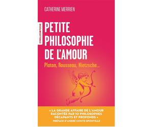 Petite philosophie de l'amour Platon, Rousseau, Nietzsche... - Catherine Merrien - Eyrolles - Poche - Guide